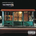 The Streets - A Grand Don't Come For Free