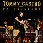 Tommy Castro/painkillers - Killin' It Live