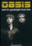 Oasis - And It's Goodnight From Him