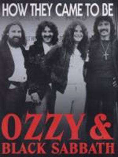 Black Sabbath - Ozzy & Black Sabbath: How They Came