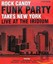 Rock Candy Funk Party - Takes New York - Live At The Iridiu