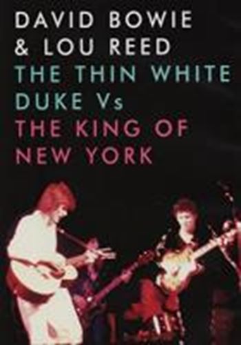 David Bowie & Lou Reed - Thin White Duke Vs King Of New York