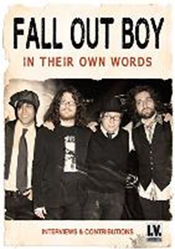 Fall Out Boy - In Their Own Words