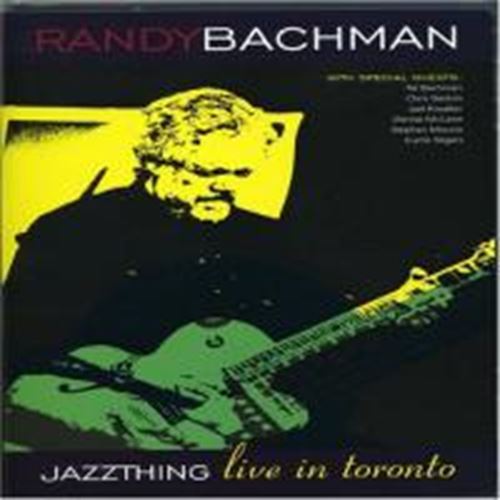 Randy Bachman - Jazz Thing Live In Toronto