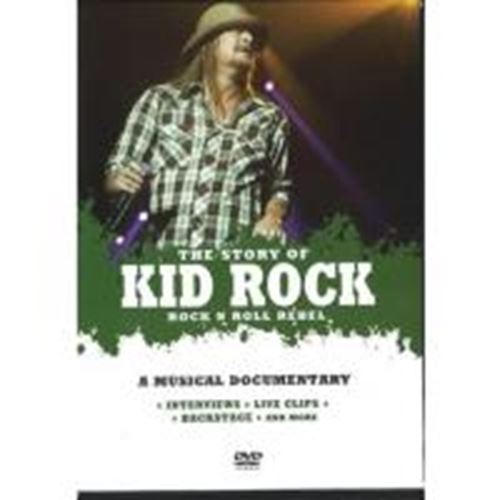 Kid Rock - Rock & Roll Rebel: Documentary