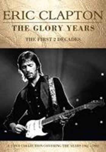 Eric Clapton - The Glory Years