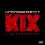 Kix - Can't Stop The Show: Return