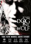 New Model Army - Between Dog & Wolf: The Story