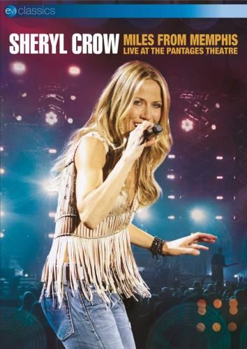 Sheryl Crow - Miles From Memphis: Live, Pantages