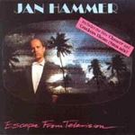 Jan Hammer - Escape from TV