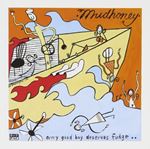 Mudhoney - Every Good Boy Deserves Fudge