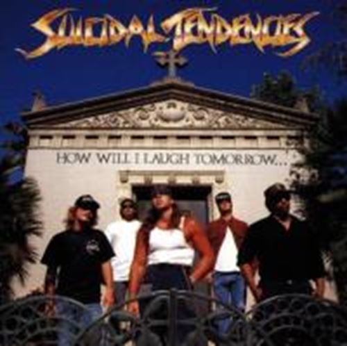 Suicidal Tendencies - How will I laugh