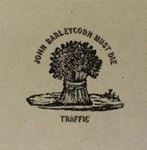 Traffic - John Barlycorn must die