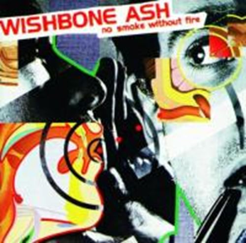 Wishbone Ash - No smoke without fire