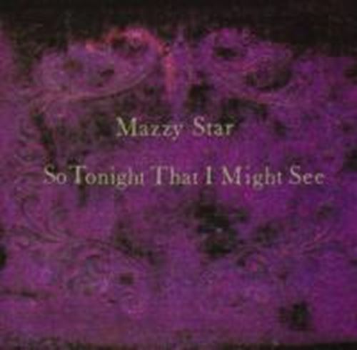 Mazzy Star - So tonight I might see