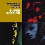 Bloomfield/Kooper/Stills - Super session