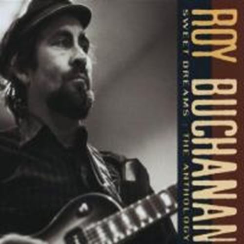 Roy Buchanan - Sweet Dreams: Anthology Remastered