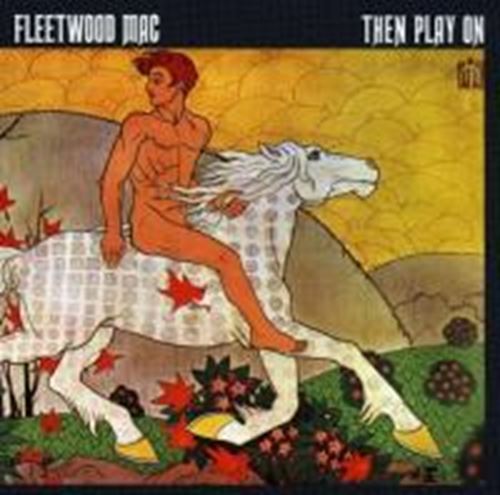 Fleetwood Mac - Then play on