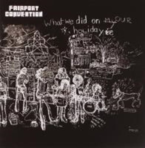 Fairport Convention - What we did on our holidays