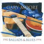 Gary Moore - Ballads & blues 1982/94
