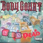 Body Count - Born dead