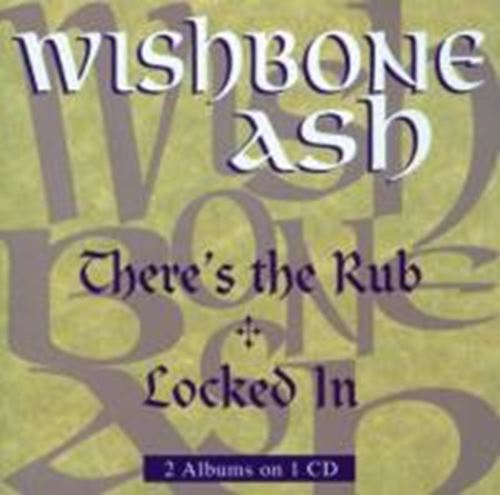 Wishbone Ash - There's the rub/Locked in