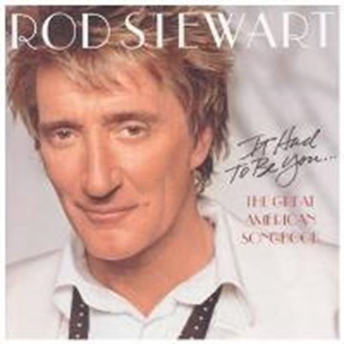 Rod Stewart - It had to be you