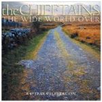 The Chieftains - Wide world over