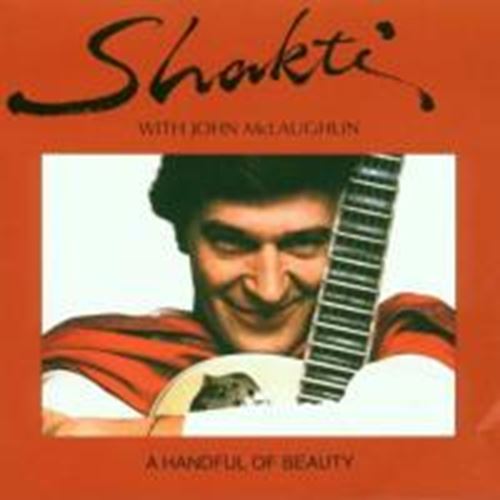 Shakti/John McLaughlin - Handful of beauty