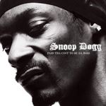 Snoop Doggy Dogg - Paid Tha Cost To Be Da Bo$$