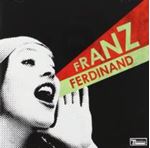 Franz Ferdinand - You Could Have It So Much Better