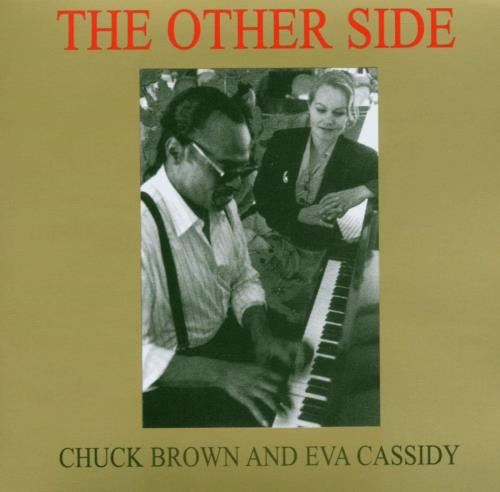 Chuck Brown & Eva Cassidy - The Other Side