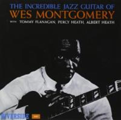 Wes Montgomery - Incredible Jazz Guitar