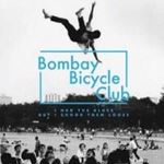 Bombay Bicycle Club - I Had The Blues But I Shook Them Lo