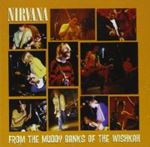 Nirvana - From The Muddy Banks Of The Wishkah