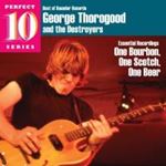 George Thorogood - One Bourbon One Scotch One Beer