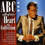 ABC - All Of My Heart