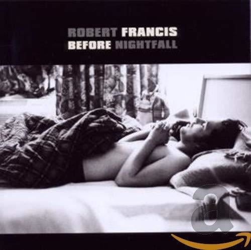 Robert Francis - Before Nightfall