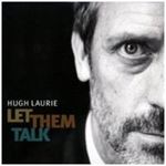 Hugh Laurie - Let Them Talk