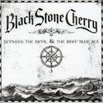Black Stone Cherry - Between The Devil & The Deep