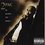 2 Pac - Me Against The World