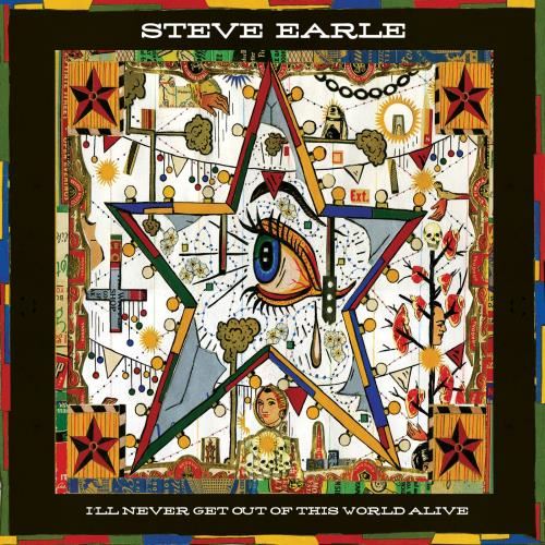 Steve Earle - I'll Never Get Out Of This World Al