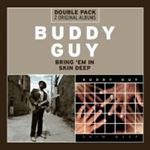 Buddy Guy - Bring 'em In/skin Deep