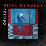 Nigel Kennedy - Recital