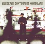 Miles Kane - Don't Forget Who You Are