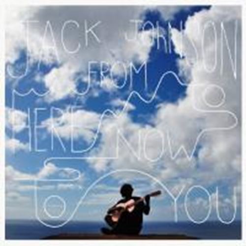 Jack Johnson - From Here To Now To You