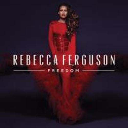 Rebecca Ferguson - Freedom