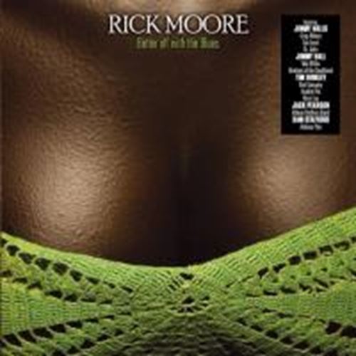 Rick Moore - Better Off With The Blues