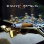 Rick Moore & Jimmy Nalls - Slow Burnin Fire