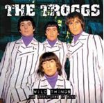 The Troggs - Wild Things - The Godfathers Of Pun